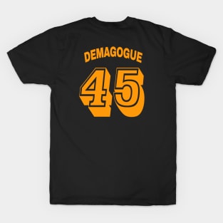 Demagogue 45 - Back T-Shirt